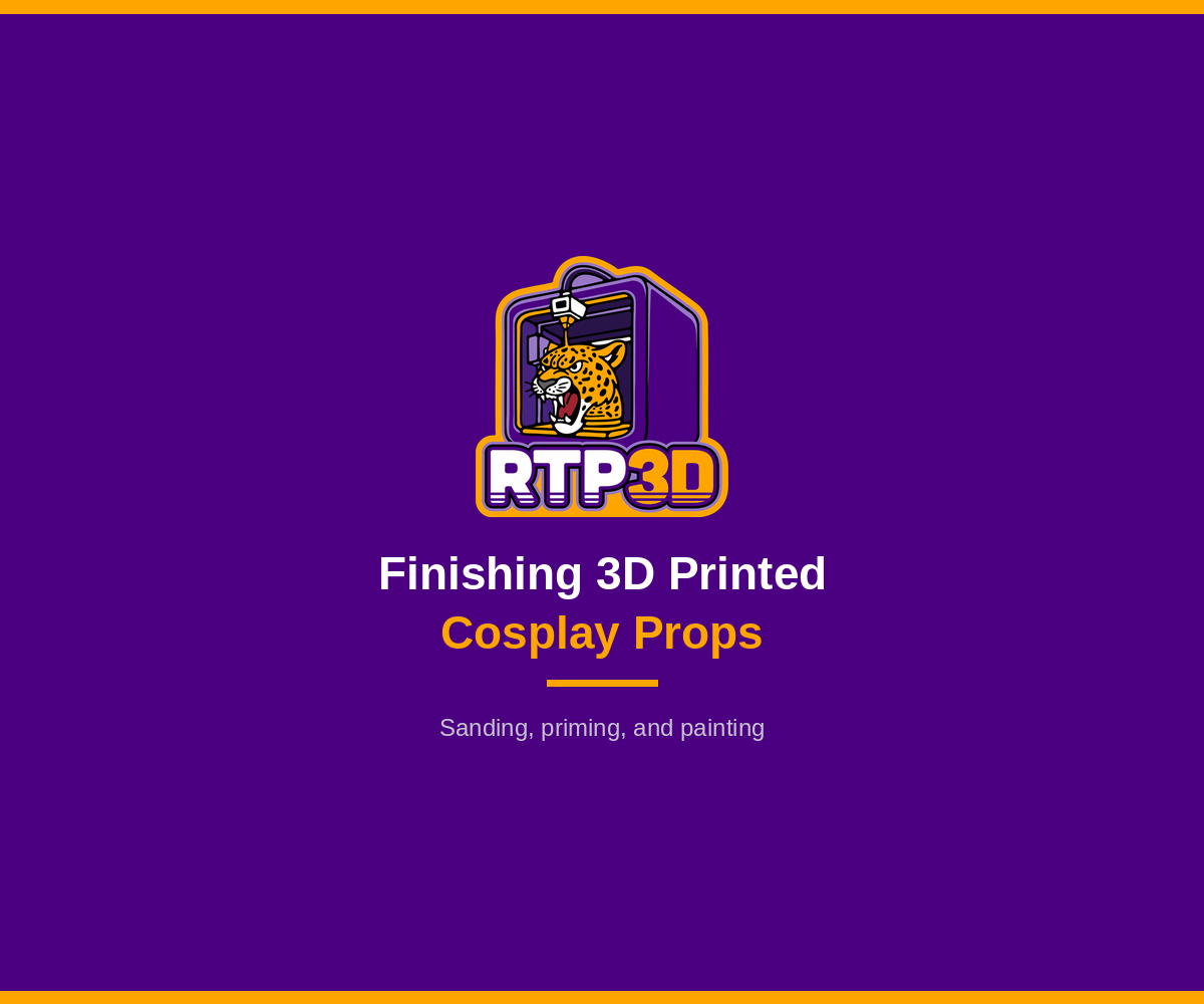 How to Finish 3D Printed Cosplay Props (Sanding, Priming & Painting)