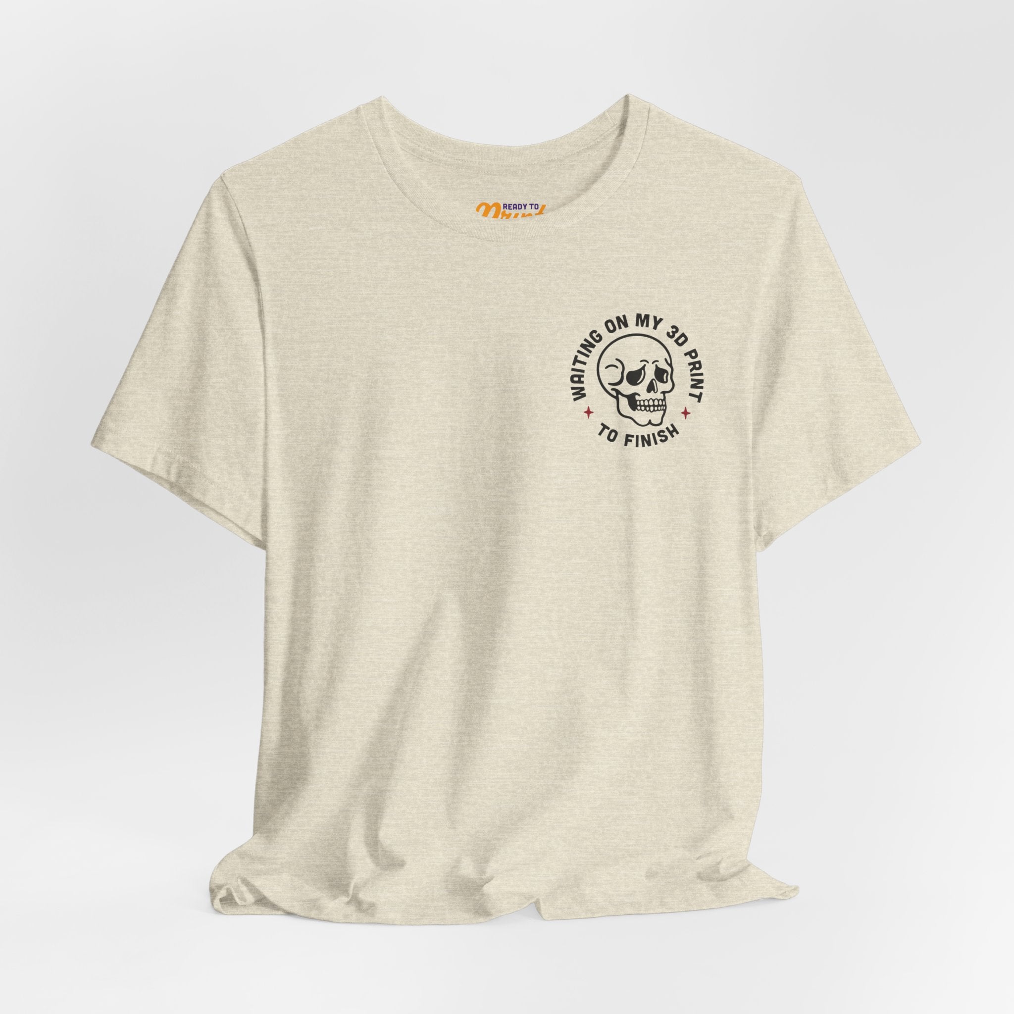 Waiting on My 3D Prints T-Shirt | Ready to Print 3D