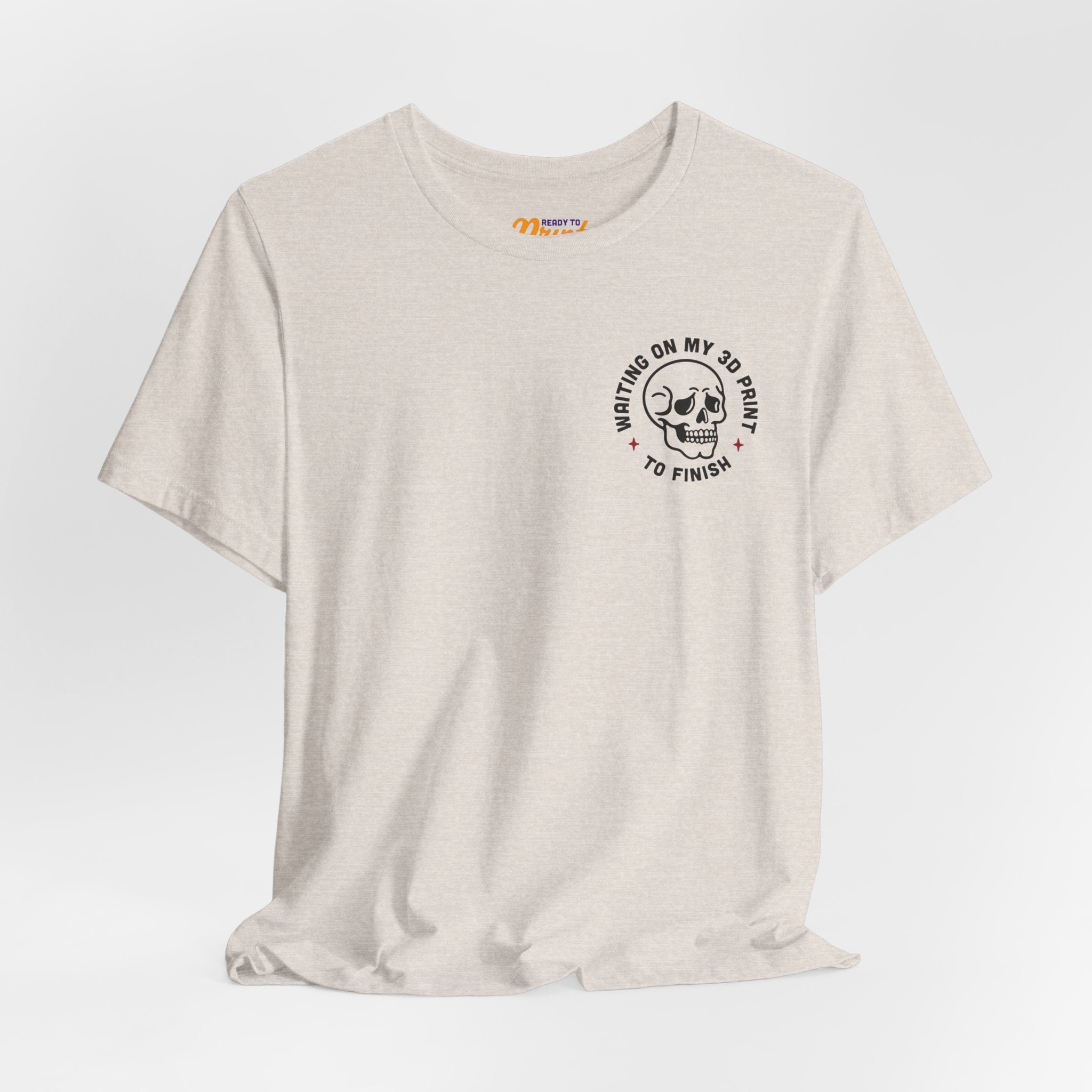 Waiting on My 3D Prints T-Shirt | Ready to Print 3D