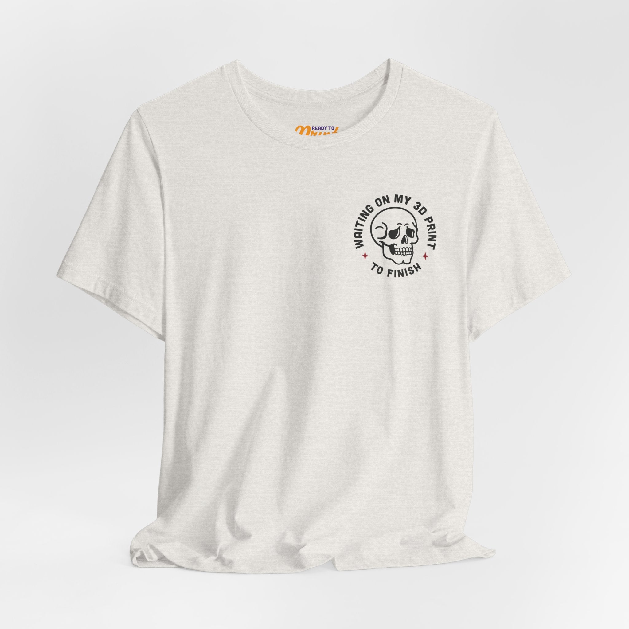 Waiting on My 3D Prints T-Shirt | Ready to Print 3D